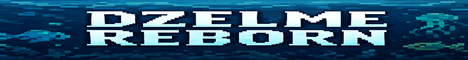 Dzelme Reborn - Click to view server details Dzelme Reborn Minecraft server banner