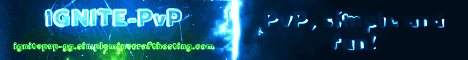Ignite-PvP - Click to view server details Ignite-PvP Minecraft server banner