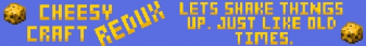 CheesyCraft Redux