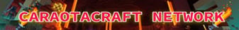 CARAOTACRAFT NETWORK